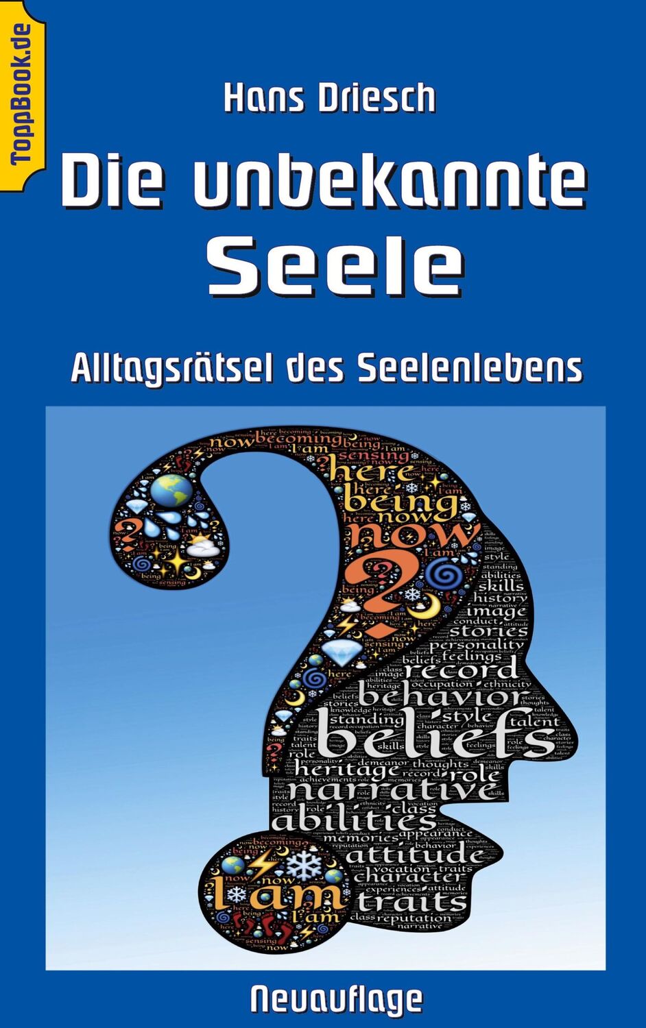 Cover: 9783748140214 | Die unbekannte Seele | Alltagsrätsel des Seelenlebens | Hans Driesch