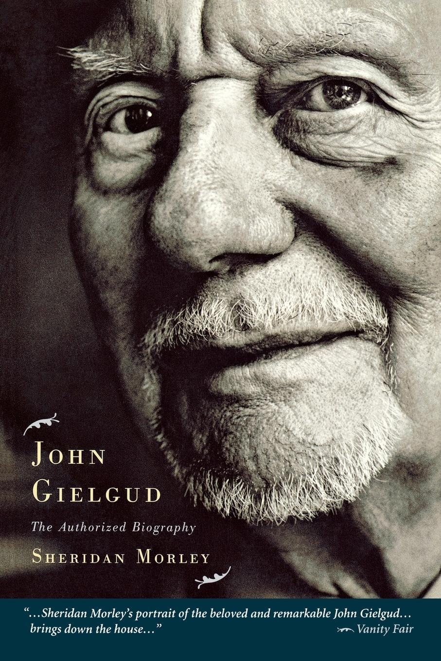 Cover: 9781557835031 | John Gielgud | The Authorized Biography | Sheridan Morley | Buch