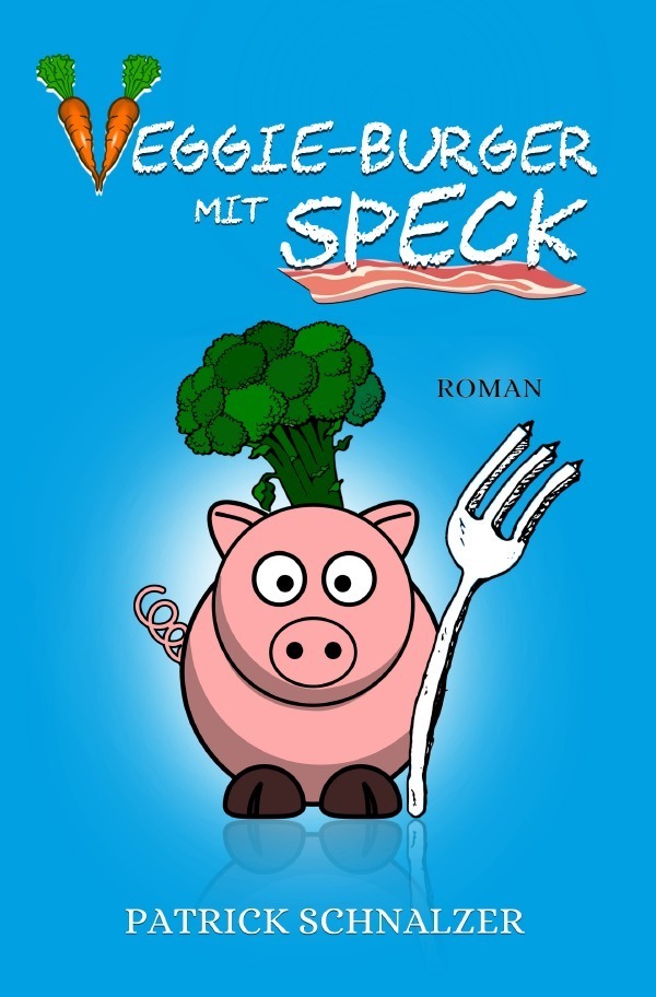 Cover: 9783745044935 | Veggie-Burger mit Speck | Patrick Schnalzer | Taschenbuch | 304 S.