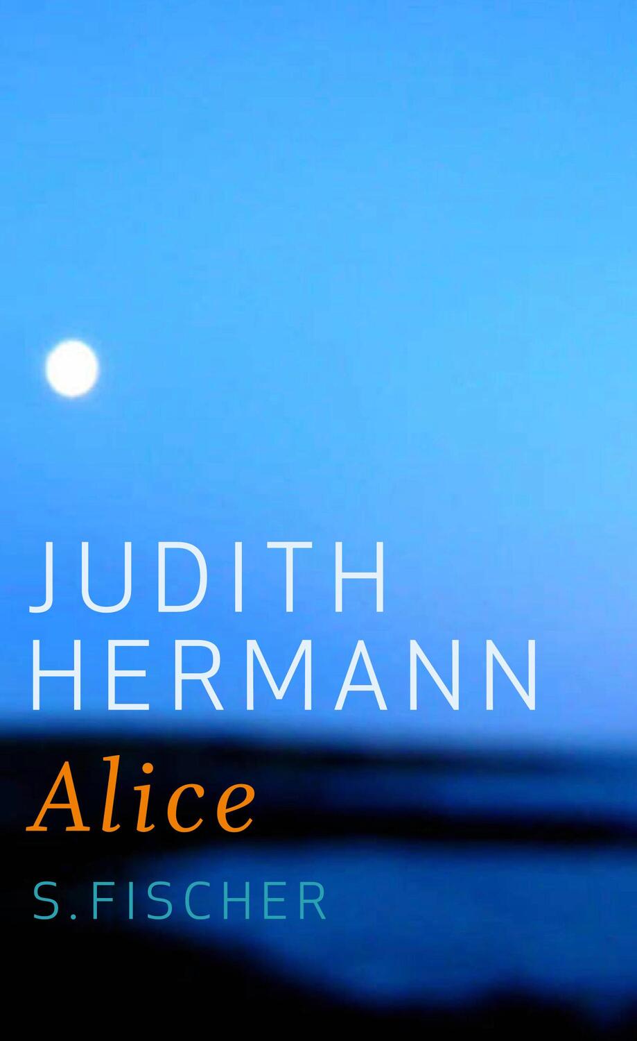 Cover: 9783100331823 | Alice | Judith Hermann | Buch | Lesebändchen | Deutsch | 2009