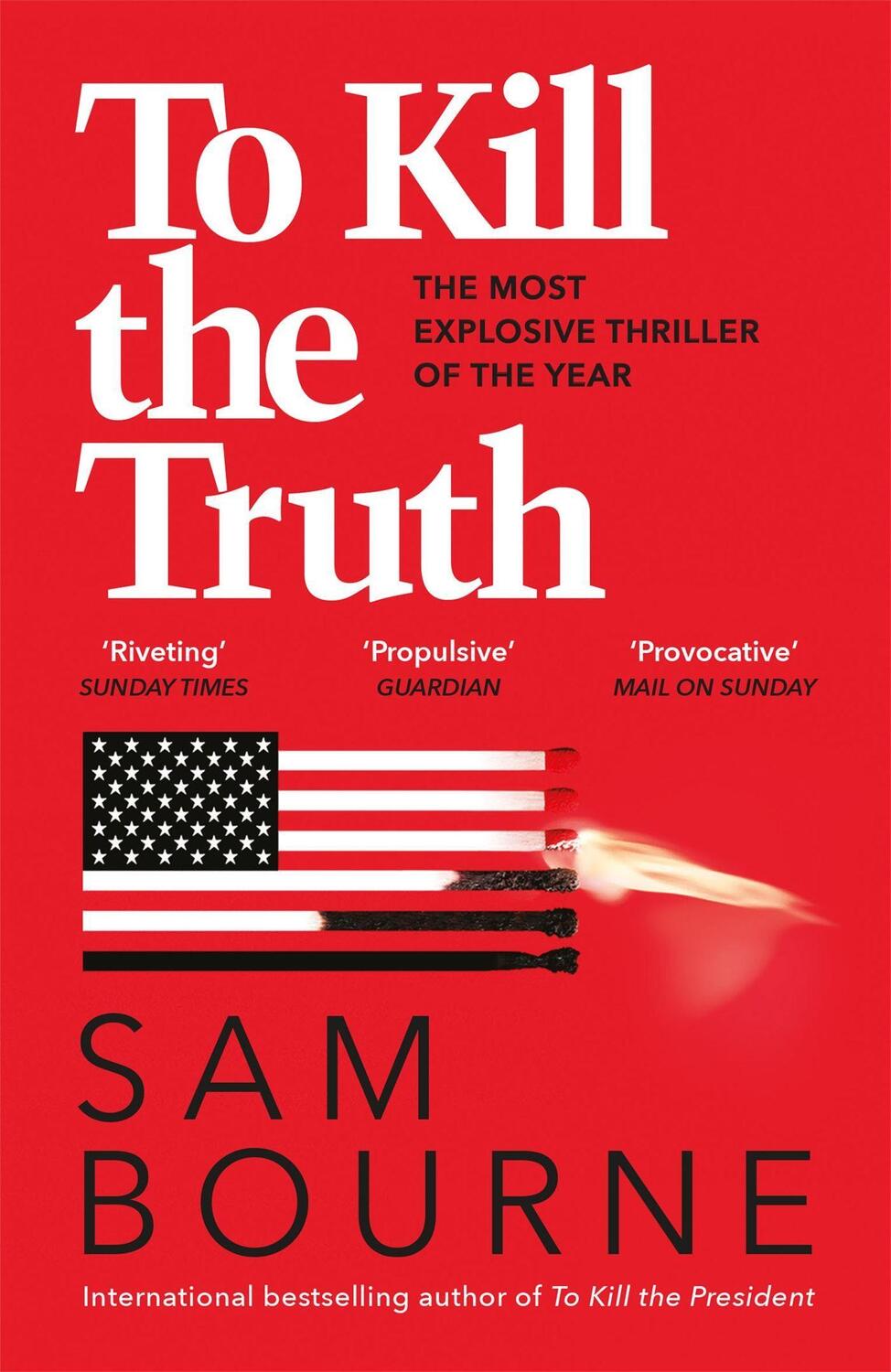 Cover: 9781787474925 | To Kill the Truth | Sam Bourne | Taschenbuch | Englisch | 2019