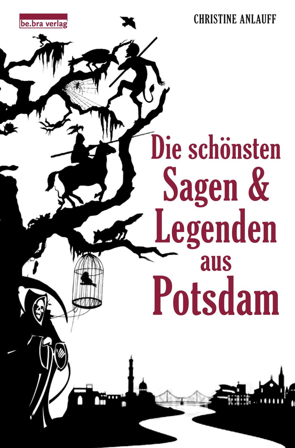 Cover: 9783861246848 | Die schönsten Sagen und Legenden aus Potsdam | Christine Anlauff