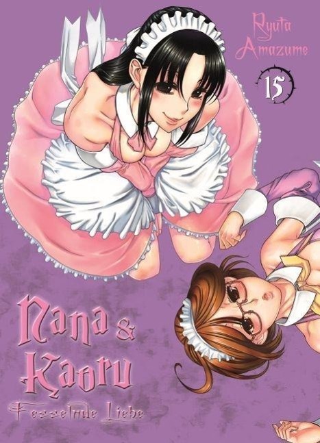 Cover: 9783957986832 | Nana & Kaoru 15 | Nana & Kaoru 15, Fesselnde Liebe | Ryuta Amazume
