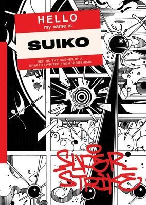 Cover: 9781739750923 | Super Strike | Behind the scenes of a Japanese Graffiti | Suiko | Buch