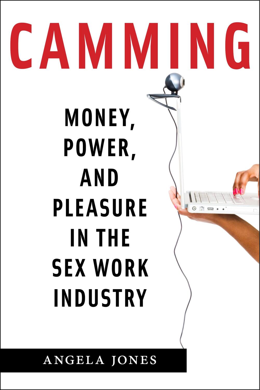 Cover: 9781479874873 | Camming | Money, Power, and Pleasure in the Sex Work Industry | Jones