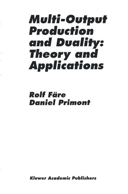 Cover: 9780792395188 | Multi-Output Production and Duality: Theory and Applications | Buch