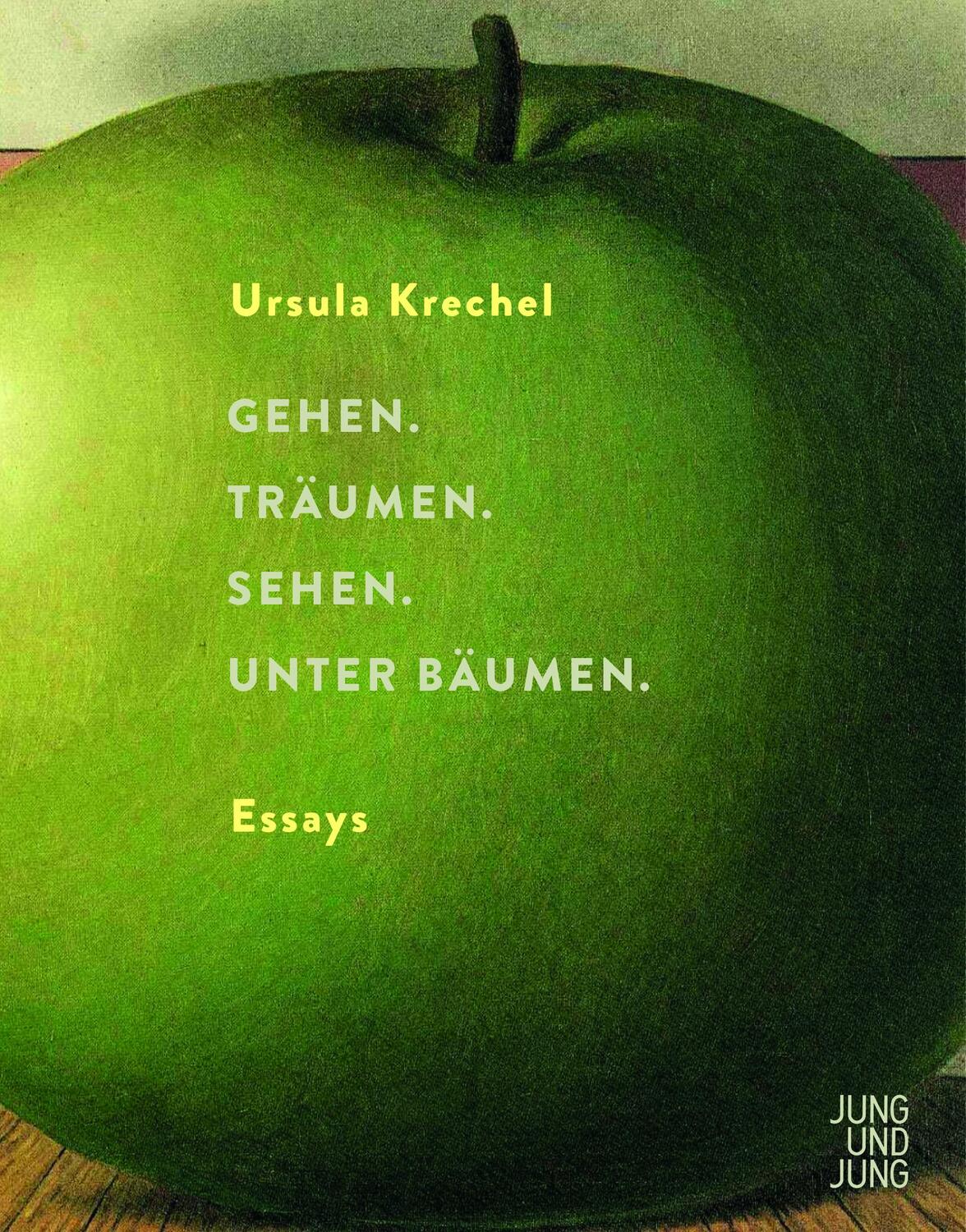 Cover: 9783990272619 | Gehen. Träumen. Sehen. Unter Bäumen. | Essays | Ursula Krechel | Buch