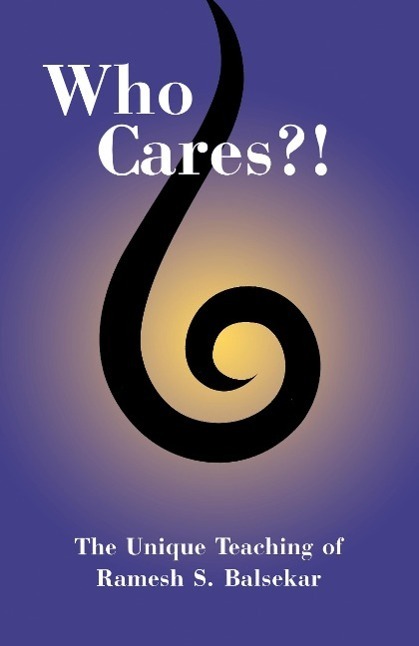 Cover: 9780929448183 | Who Cares?! The Unique Teaching of Ramesh S. Balsekar | Blasekar