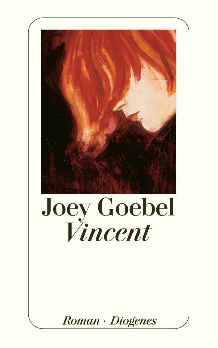 Cover: 9783257236477 | Vincent | Joey Goebel | Taschenbuch | Diogenes Taschenbücher | 448 S.
