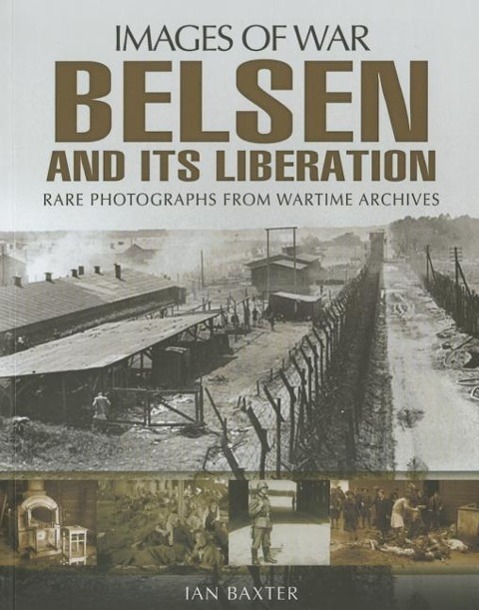 Cover: 9781781593318 | Belsen and its Liberation | Ian Baxter | Taschenbuch | Englisch | 2014