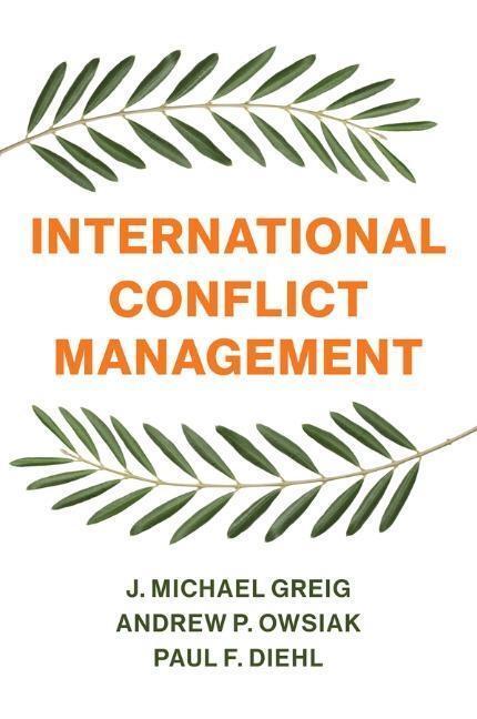 Cover: 9781509530533 | International Conflict Management | J. Michael Greig (u. a.) | Buch