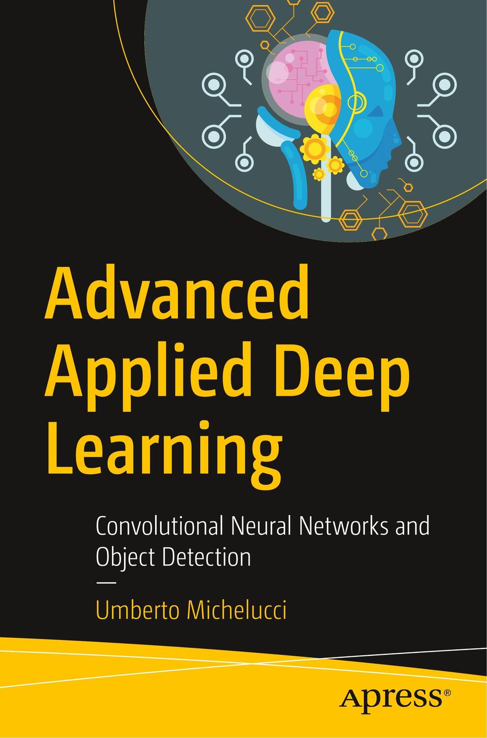 Cover: 9781484249758 | Advanced Applied Deep Learning | Umberto Michelucci | Taschenbuch
