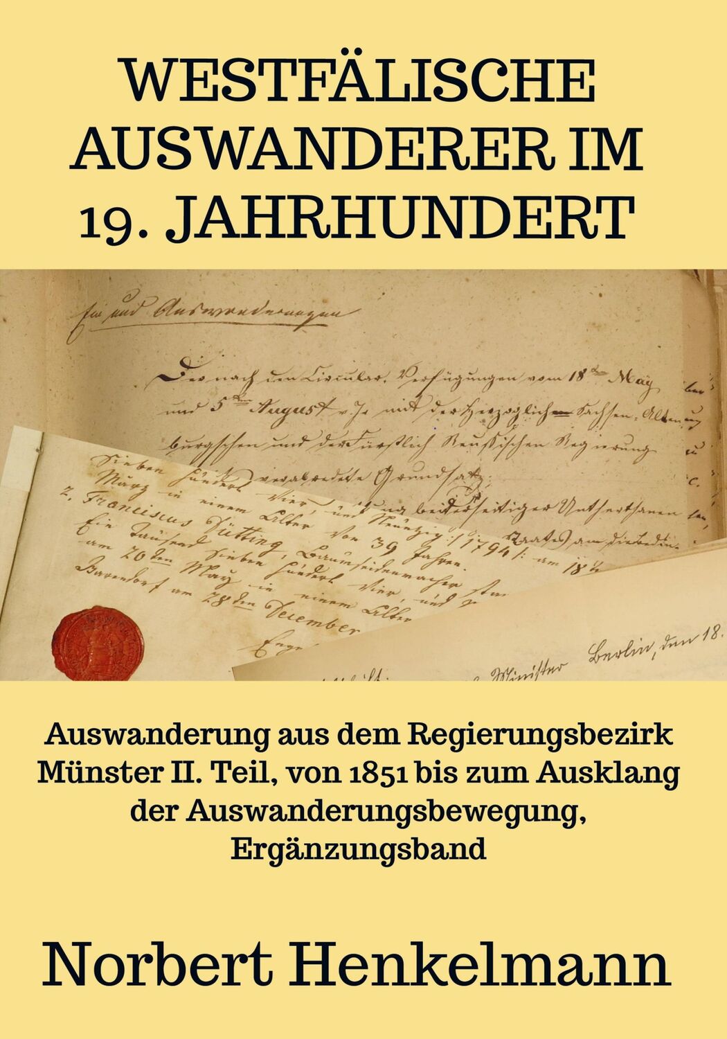 Cover: 9789403644554 | Westfälische Auswanderer im 19. Jahrhundert | Norbert Henkelmann