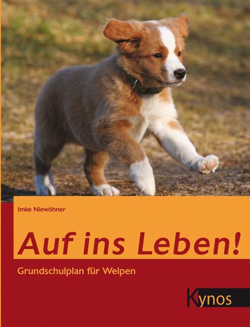 Cover: 9783942335621 | Auf ins Leben! | Grundschulplan für Welpen | Imke Niewöhner | Buch