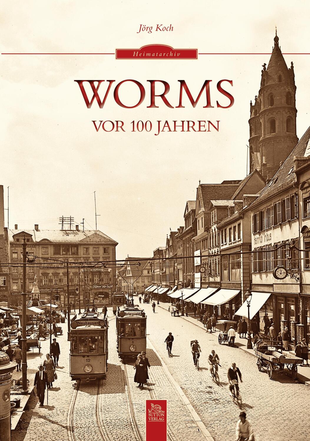 Cover: 9783954000203 | Worms vor 100 Jahren | Jörg Koch | Taschenbuch | Paperback | Deutsch