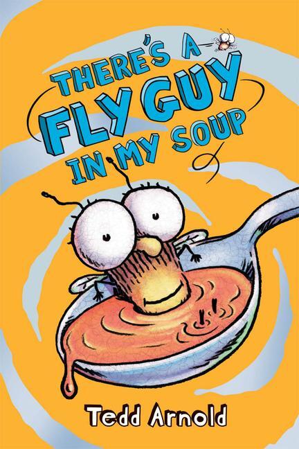 Cover: 9780545312844 | There's a Fly Guy in My Soup (Fly Guy #12) | Volume 12 | Tedd Arnold