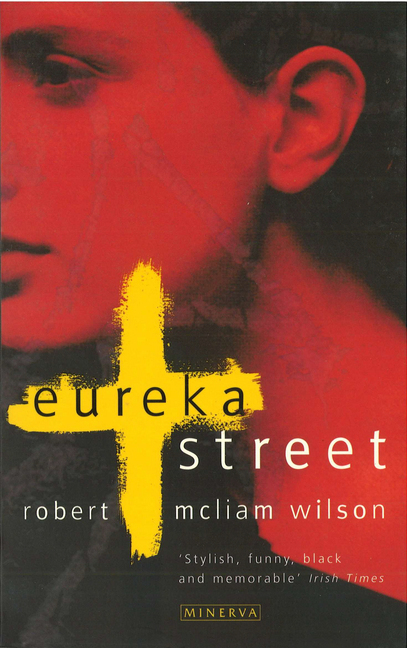 Cover: 9780749396725 | Eureka Street | Robert McLiam Wilson | Taschenbuch | Minerva | 1997