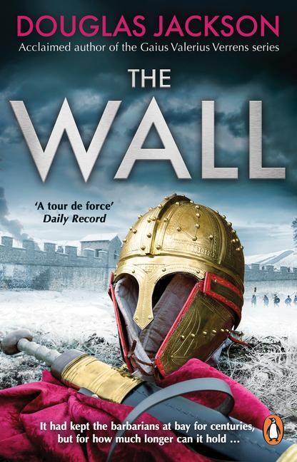 Cover: 9780552178235 | The Wall | The pulse-pounding epic about the end times of an empire