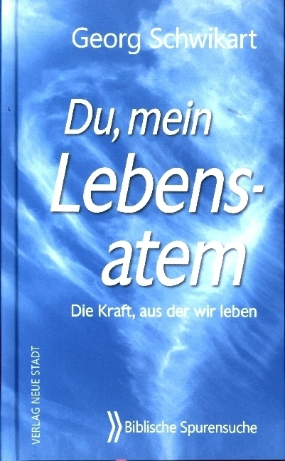 Cover: 9783734612602 | Du, mein Lebensatem | Die Kraft, aus der wir leben | Georg Schwikart