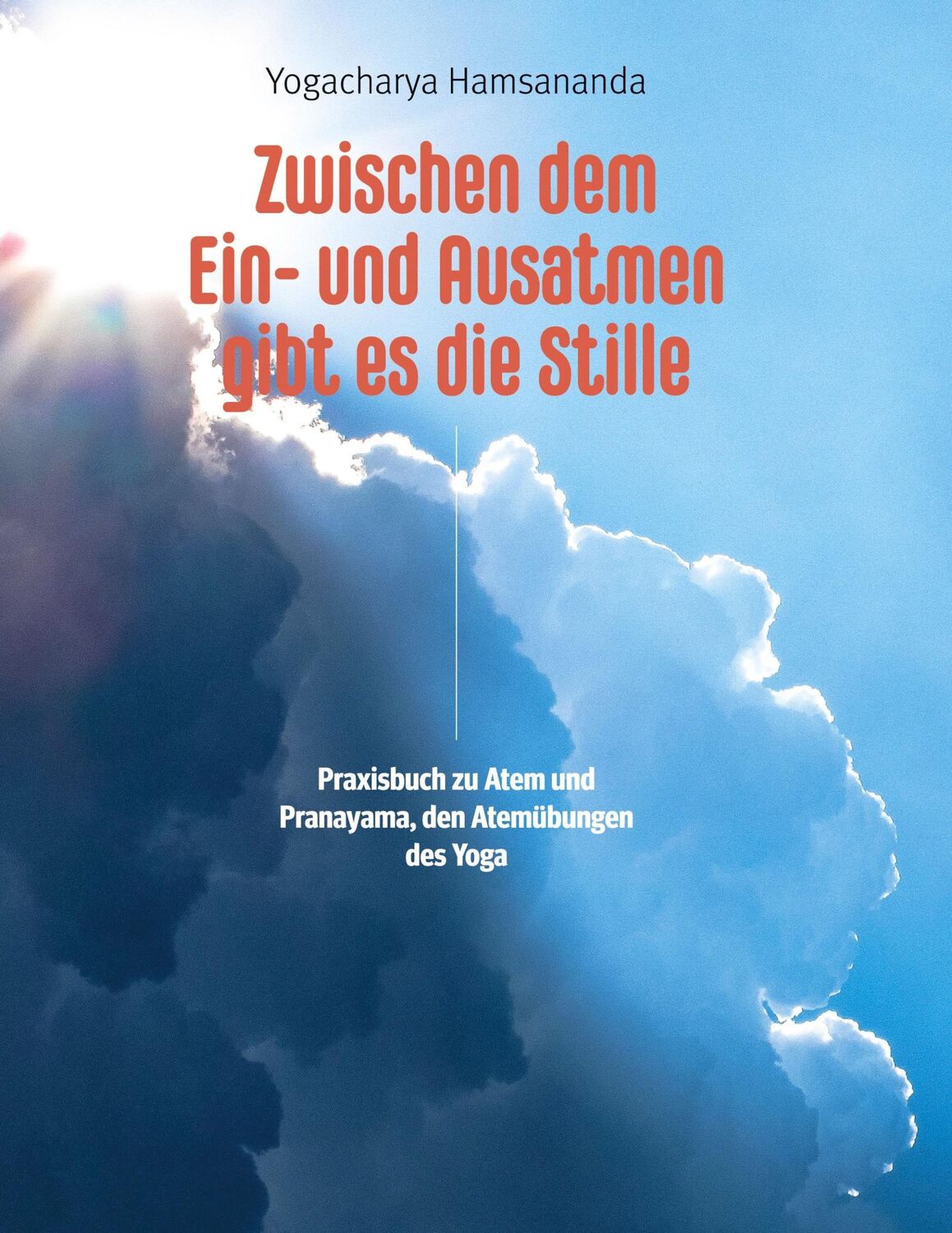 Cover: 9783753481258 | Zwischen dem Ein- und Ausatmen gibt es die Stille | Hamsananda | Buch