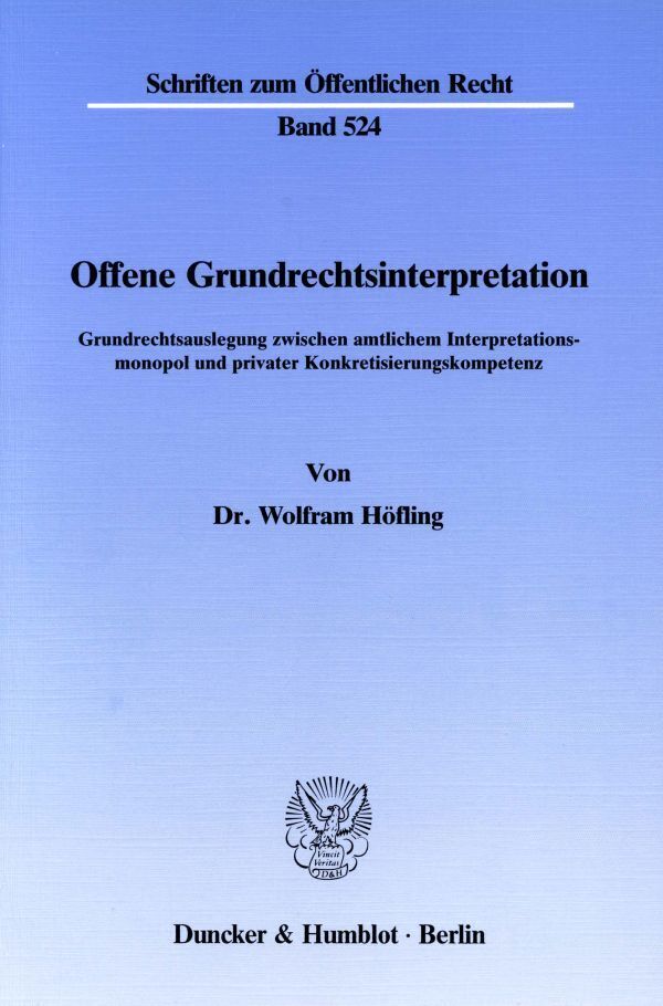 Cover: 9783428063413 | Offene Grundrechtsinterpretation. | Wolfram Höfling | Taschenbuch