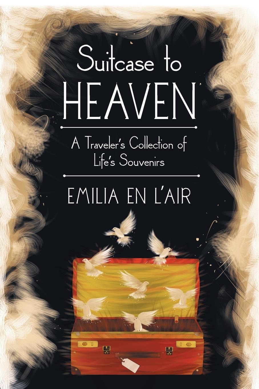 Cover: 9781512700985 | Suitcase to Heaven | A Traveler's Collection of Life's Souvenirs