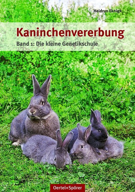 Cover: 9783886277483 | Kaninchenvererbung. Bd.1 | Die kleine Genetikschule | Heidrun Eknigk