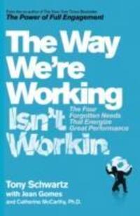 Cover: 9781471158407 | The Way We're Working Isn't Working | Tony Schwartz (u. a.) | Buch