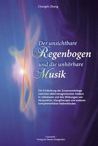 Cover: 9783933825896 | Der unsichtbare Regenbogen und die unhörbare Musik | Changlin Zhang