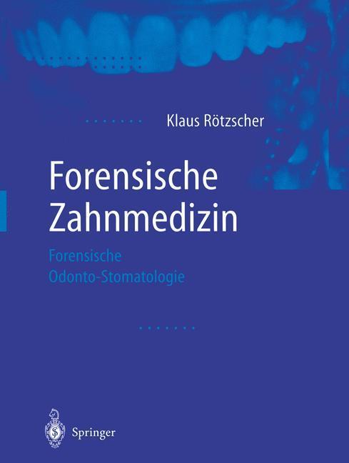 Cover: 9783642502743 | Forensische Zahnmedizin | Forensische Odonto-Stomatologie | Rötzscher