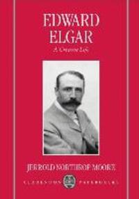 Cover: 9780198163664 | Edward Elgar: A Creative Life | Jerrold Northrop Moore | Taschenbuch