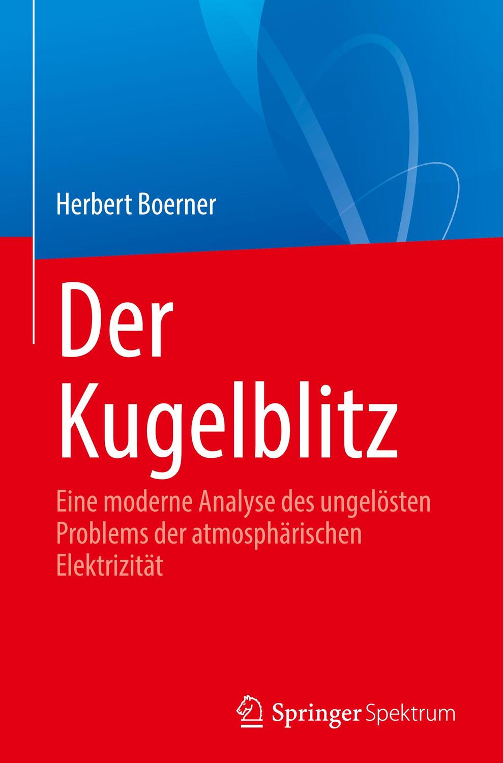 Cover: 9783031193705 | Der Kugelblitz | Herbert Boerner | Buch | HC runder Rücken kaschiert