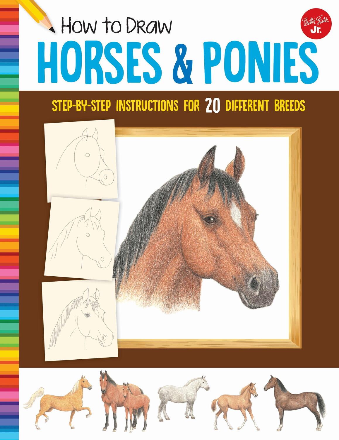 Cover: 9781633227484 | How to Draw Horses & Ponies: Step-By-Step Instructions for 20...