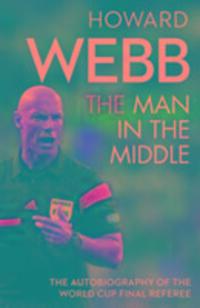 Cover: 9781471159978 | The Man in the Middle | Howard Webb | Taschenbuch | Englisch | 2017