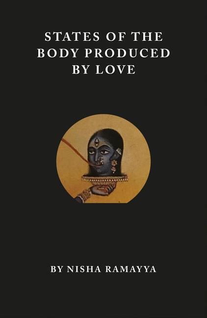 Cover: 9781999675943 | States of the Body Produced by Love | Nisha Ramayya | Taschenbuch