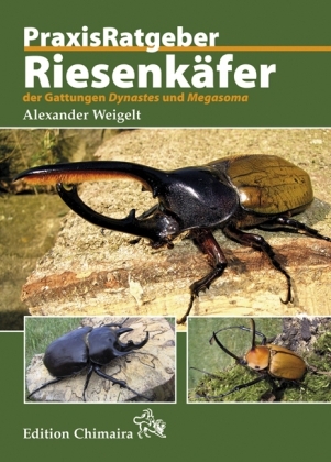 Cover: 9783899731699 | Riesenkäfer der Gattungen Dynastes und Megasoma | Alexander Weigelt