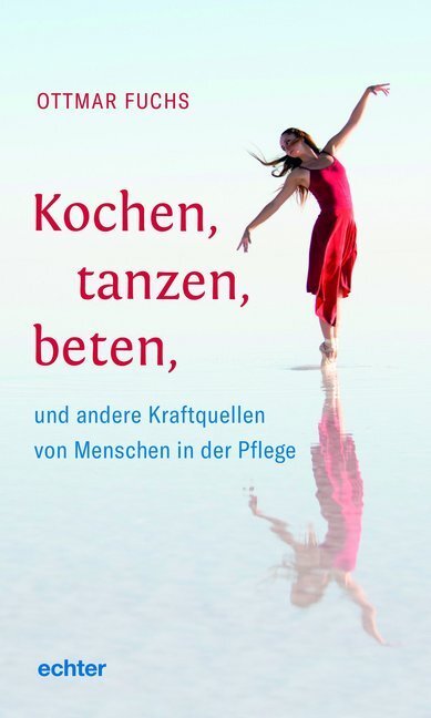 Cover: 9783429055011 | Kochen, tanzen, beten | Ottmar Fuchs | Taschenbuch | 152 S. | Deutsch