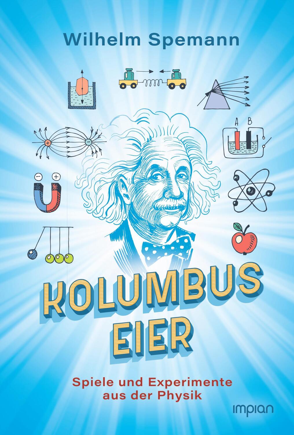 Cover: 9783962691677 | Kolumbus Eier | Spiele und Experimente aus der Physik | Spemann | Buch