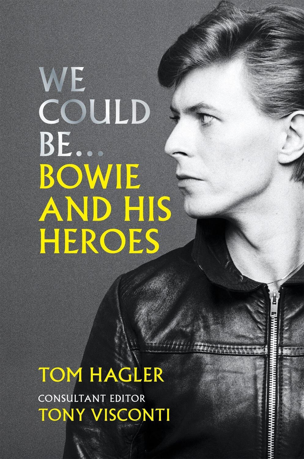Cover: 9781788402729 | We Could Be | Bowie and his Heroes | Tom Hagler | Buch | Gebunden