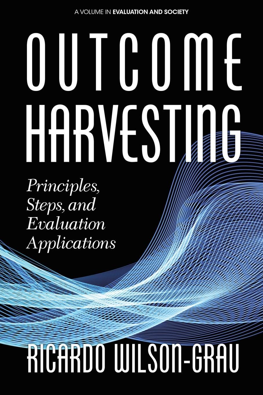 Cover: 9781641133890 | Outcome Harvesting | Principles, Steps, and Evaluation Applications