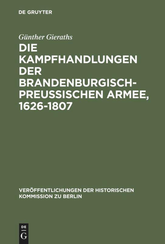 Cover: 9783110004557 | Die Kampfhandlungen der Brandenburgisch-Preussischen Armee, 1626-1807