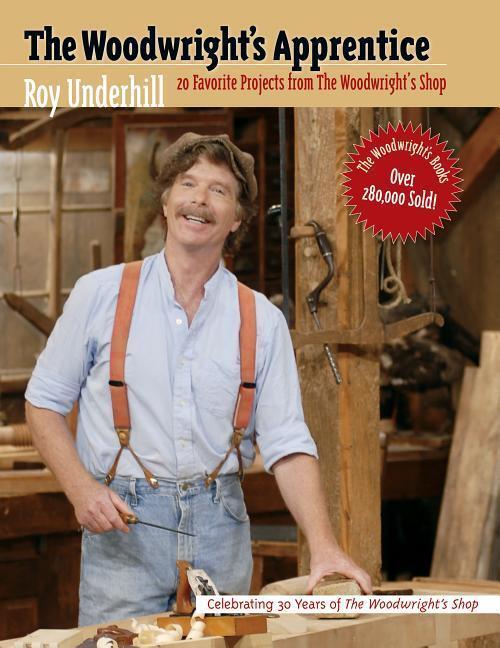 Cover: 9780807846124 | The Woodwright's Apprentice: Twenty Favorite Projects from the...