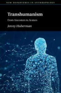 Cover: 9781108798976 | Transhumanism: From Ancestors to Avatars | Jennifer Huberman | Buch