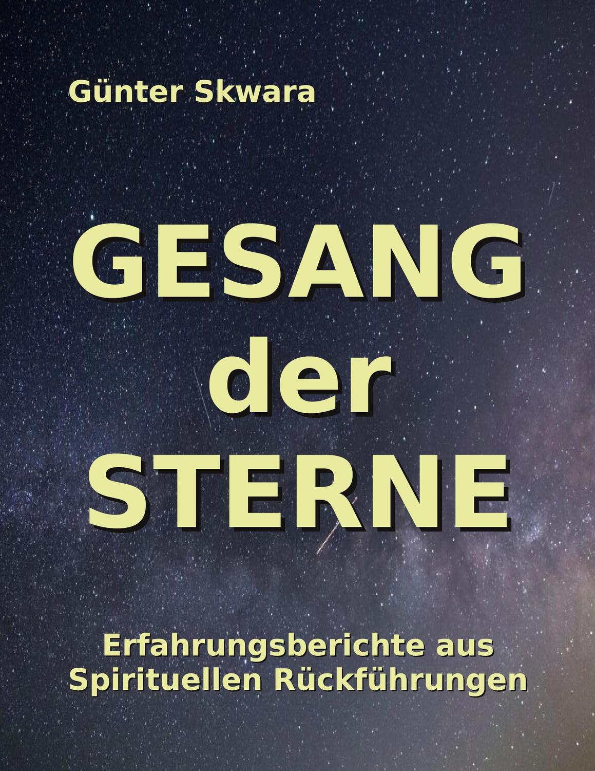 Cover: 9783754384633 | Gesang der Sterne | Erfahrungen aus Spirituellen Rückführungen | Buch