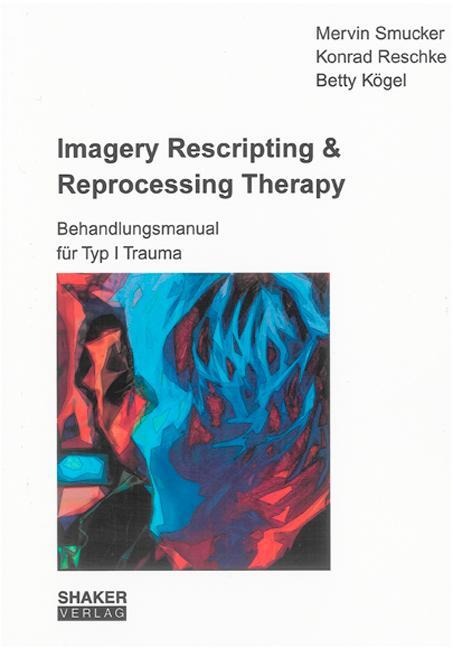 Cover: 9783832270933 | Imagery Rescripting &amp; Reprocessing Therapy | Mervin Smucker (u. a.)