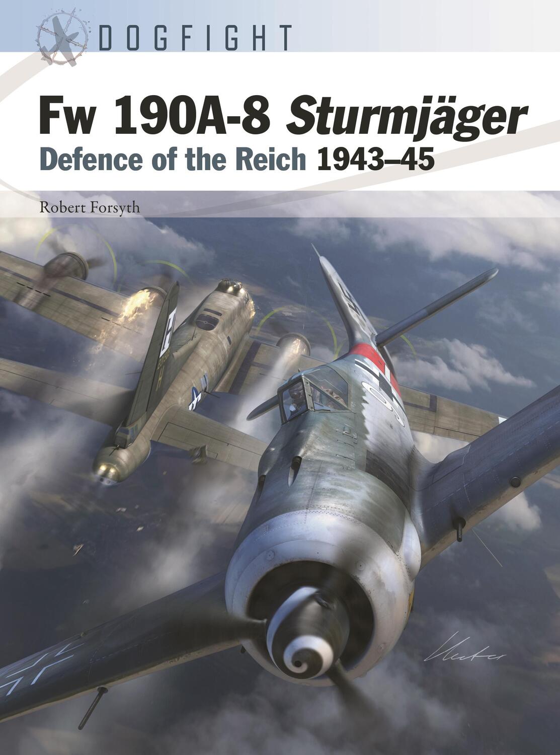 Autor: 9781472857460 | FW 190 Sturmjäger | Defence of the Reich 1943-45 | Robert Forsyth