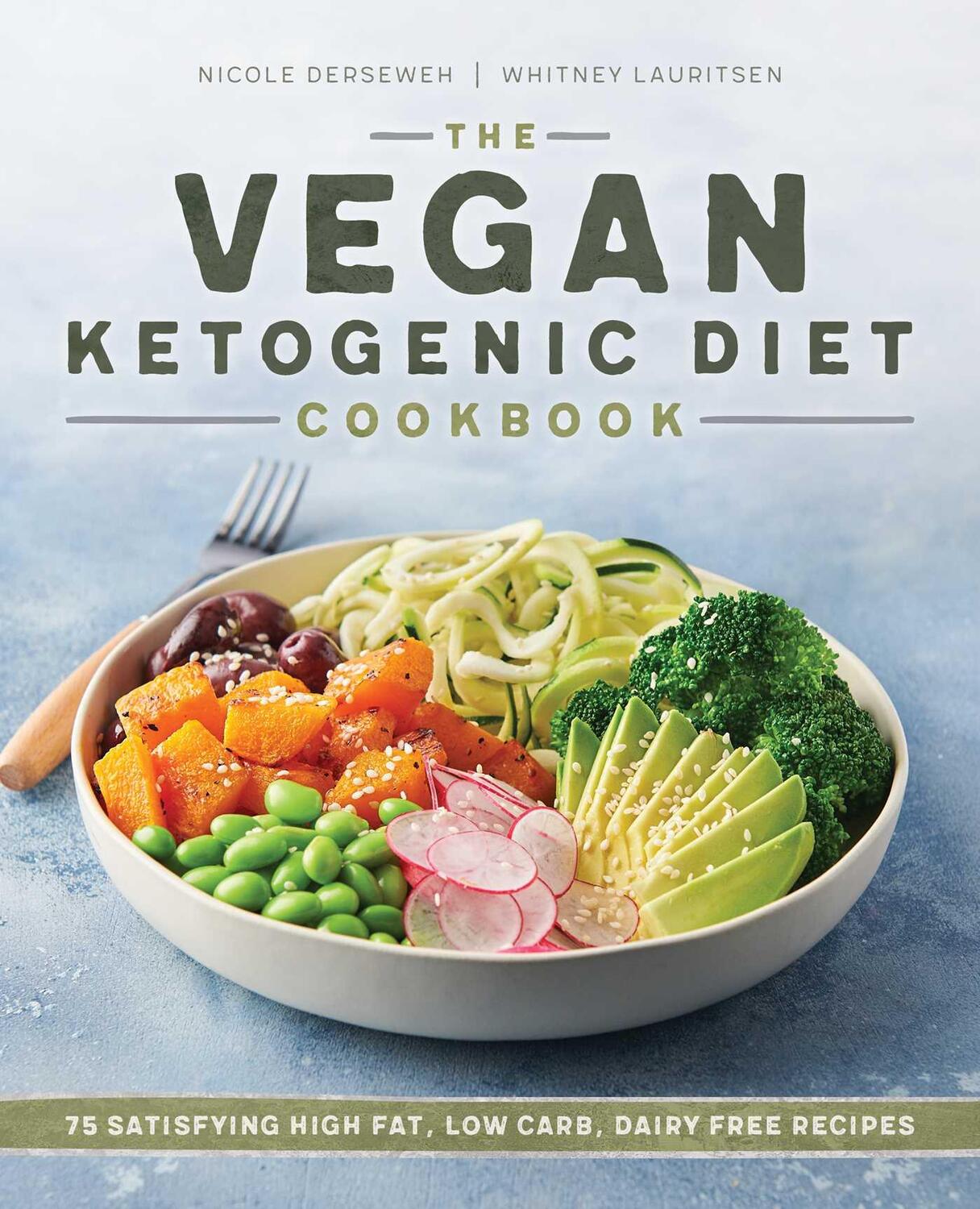Cover: 9781641526531 | The Vegan Ketogenic Diet Cookbook: 75 Satisfying High Fat, Low...