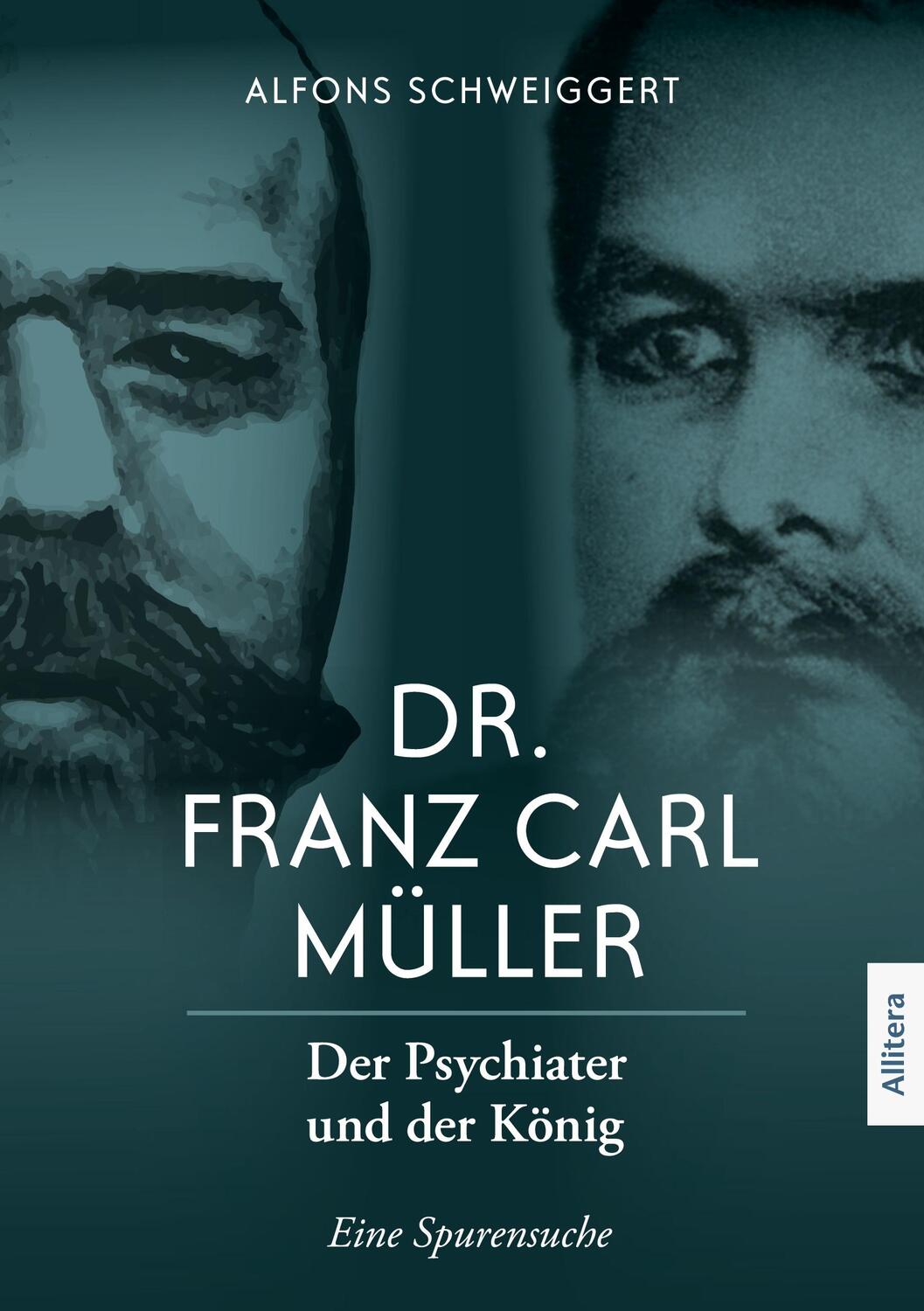 Cover: 9783962333812 | Dr. Franz Carl Müller | Der Psychiater und der König. Eine Spurensuche