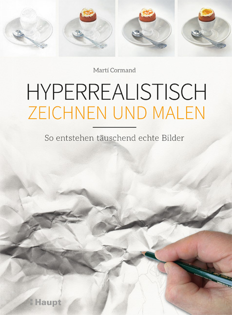 Cover: 9783258602059 | Hyperrealistisch zeichnen und malen | Martí Cormand | Taschenbuch