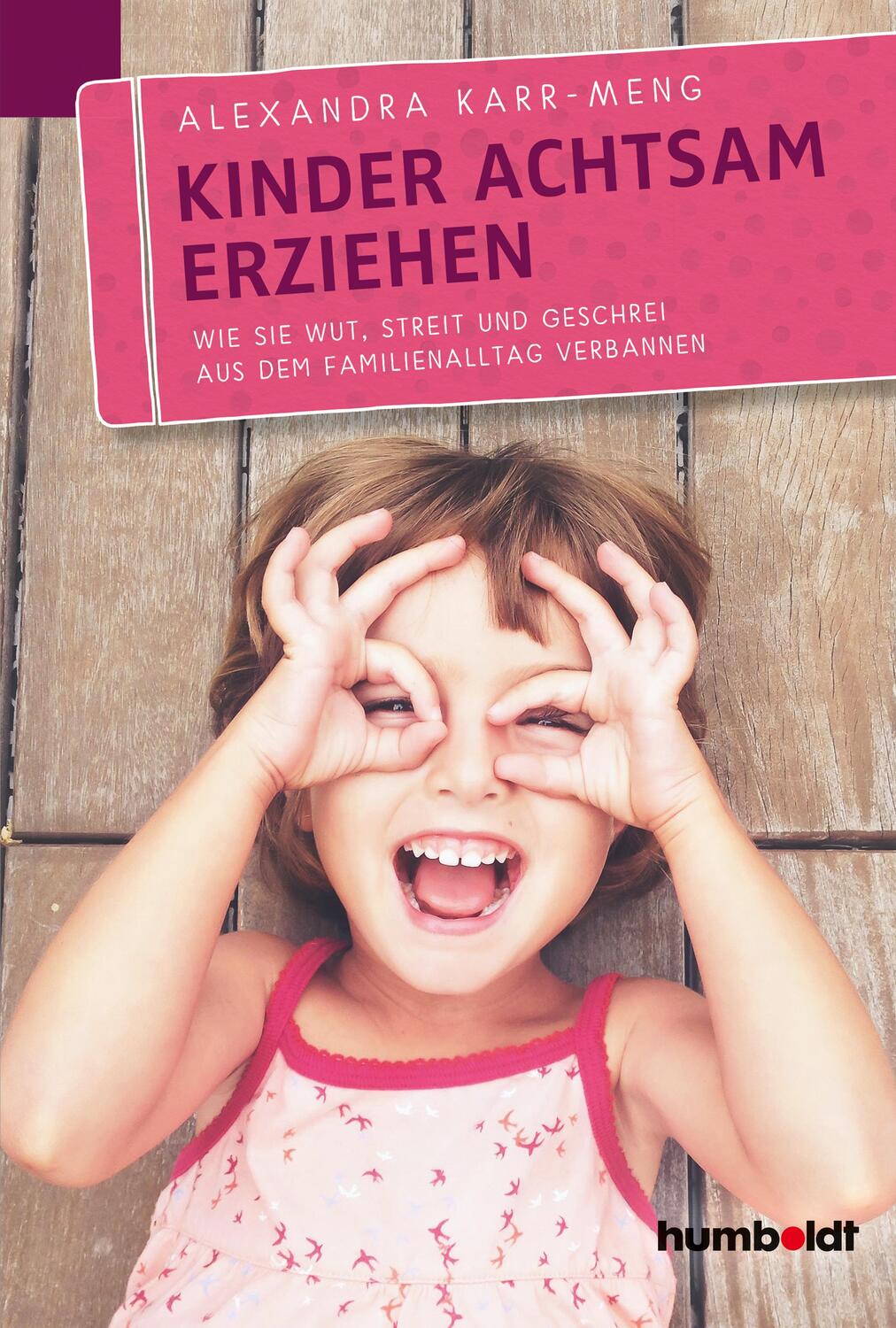 Cover: 9783869106397 | Kinder achtsam erziehen | Alexandra Karr-Meng | Taschenbuch | Deutsch